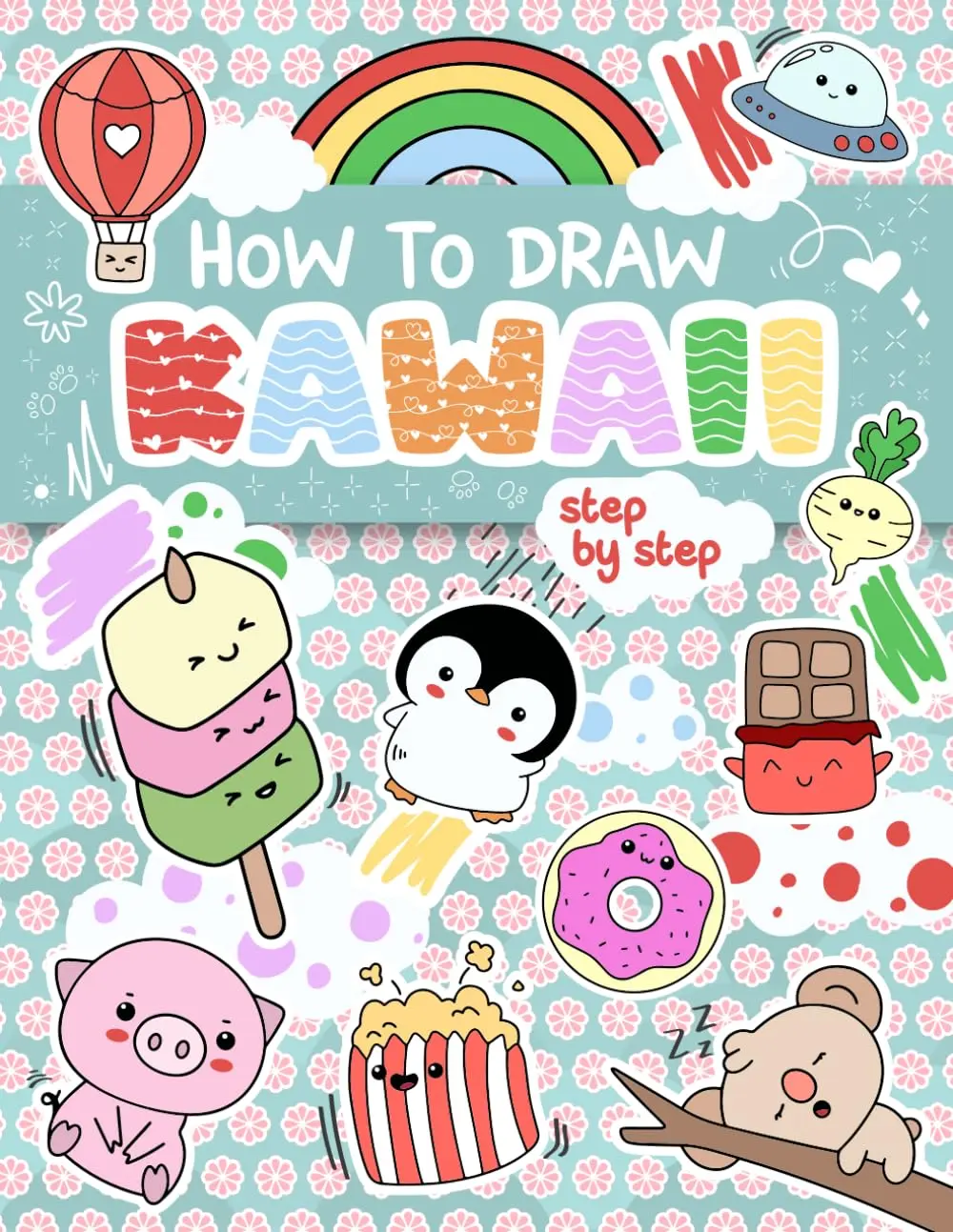 Learn how to draw 101 KAWAII : Cute Stuff: Simple and Easy Step-by-Step drawing guides. For kids and adults., Paperback