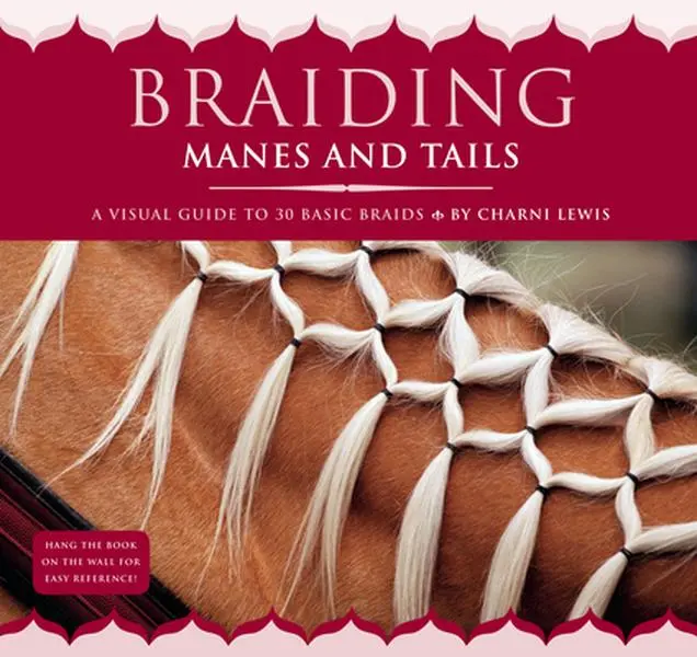 USED Book - Braiding Manes and Tails: A Visual Guide to 30 Basic Braids by Lewis, Charni (Unknown) - english