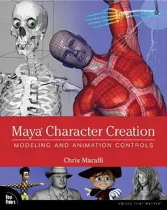 USED-Maya Character Creation: Modeling and Animation Controls by Chris Maraffi (Paperback)
