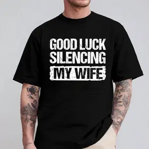 Good luck silencing my wife shirt made  in usa quickly arrive