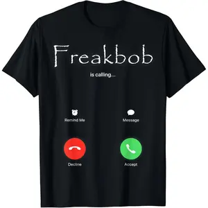 Freakbob Is Calling Funny Meme T-Shirt