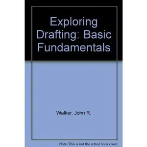 USED-Exploring Drafting: Basic Fundamentals by John R. Walker (Hardcover)