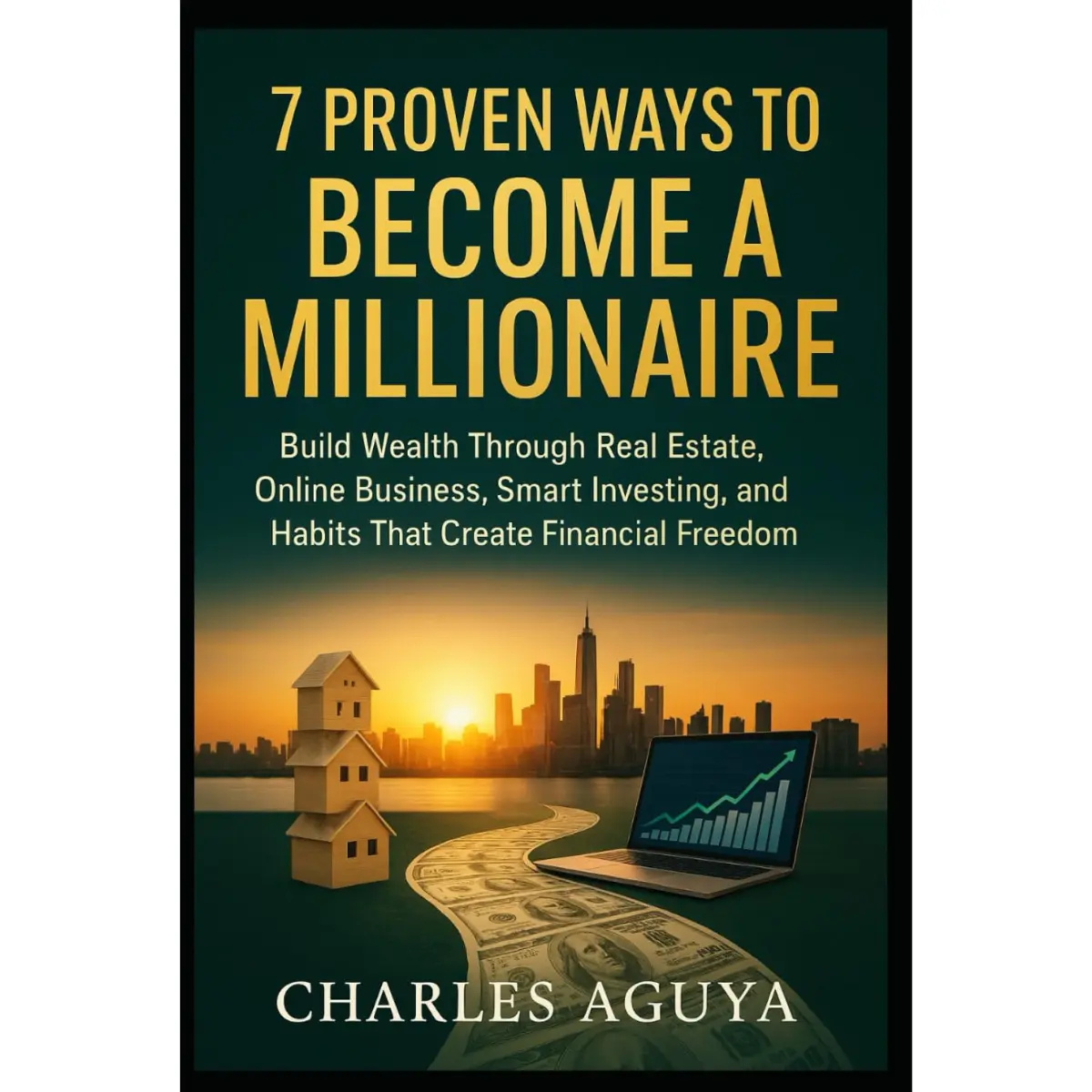 7 Proven Ways to Become a Millionaire Paperback – Real Estate, Investing & Online Income