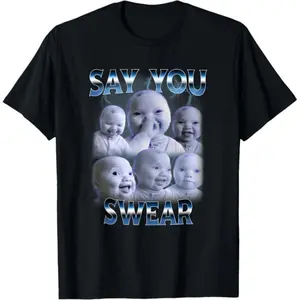👶😂[Graphic T-shirt] [100% Cotton] [Funny T-shirt]Aesthetic "Say You Swear" AI Baby Meme Graphic T-Shirt – Funny Viral Gen Z Tee, Unisex Casual Short Sleeve Crewneck, Soft Cotton Streetwear Top, Trendy Meme Shirt for Men & Women Everyday Wear