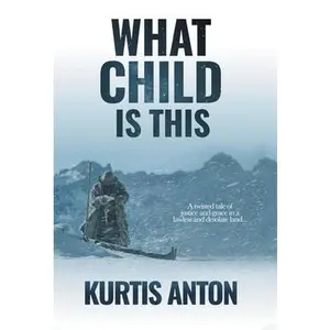 USED-What Child Is This by Anton, Kurtis (Hardcover)