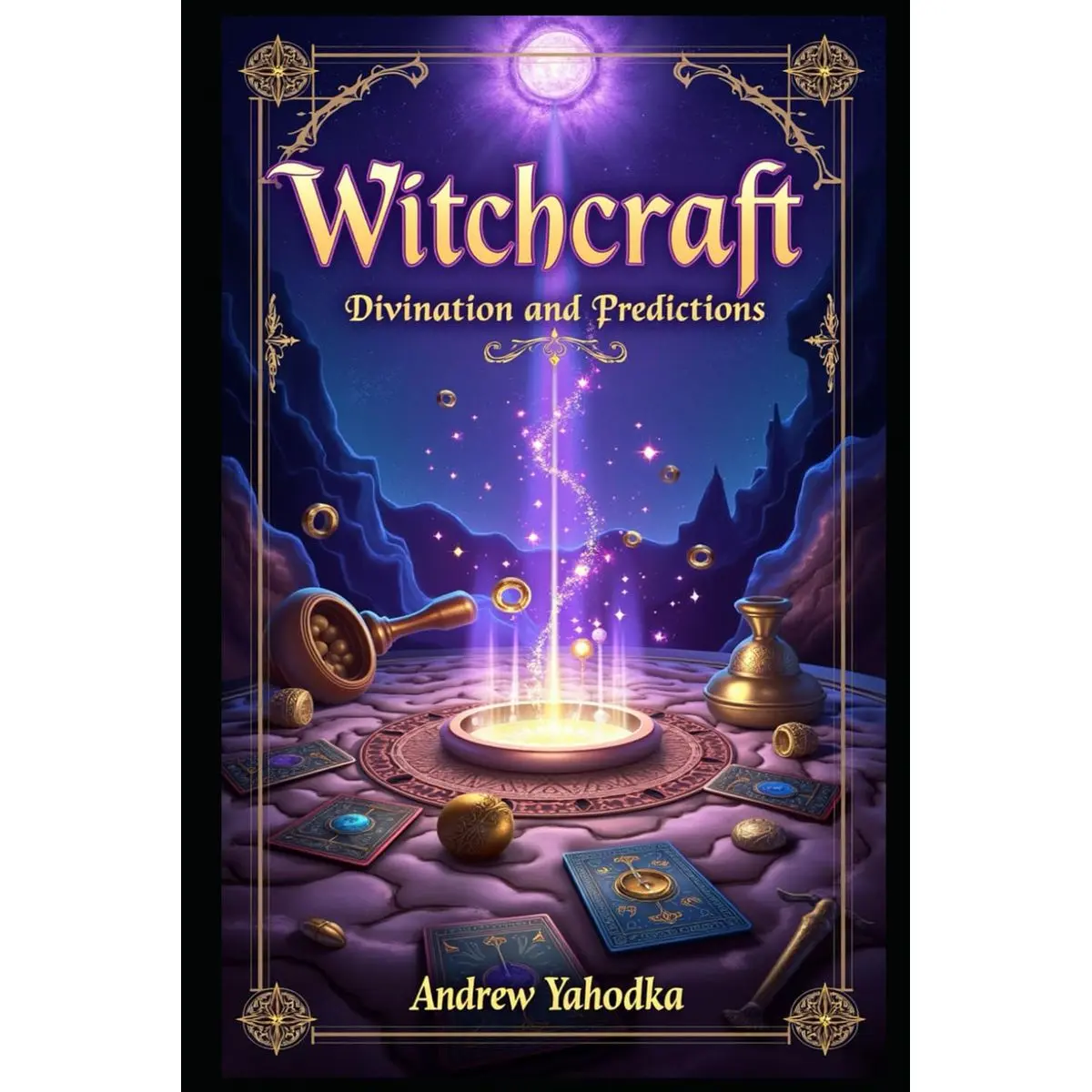 Witchcraft: Divination and Predictions (Academy of Witchcraft) Paperback – March 12, 2025