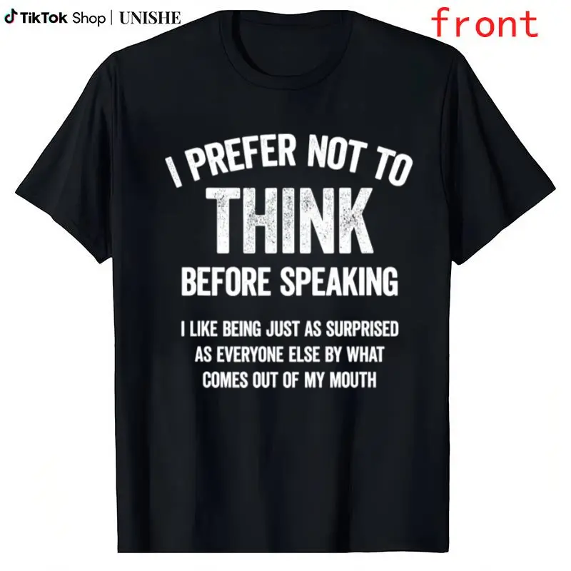 Unisex Cotton Tee with Humorous 'I Prefer Not To Think Before Speaking' Saying