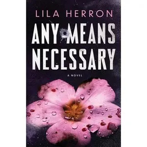 Any Means Necessary -- Lila Herron, Paperback