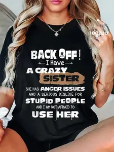 100% Cotton Back Off I Have A Crazy Sister T Shirt