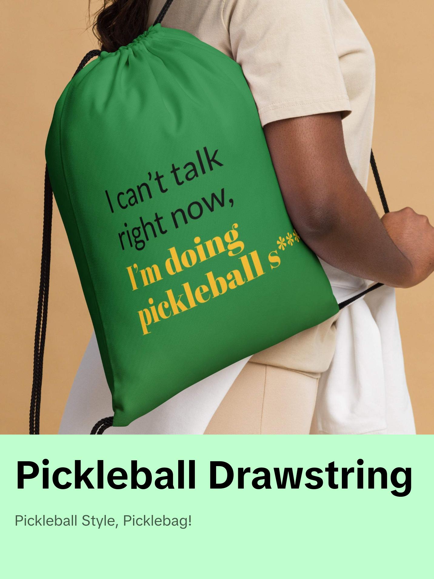 I can't talk right now, I'm doing pickleball s*** - Drawstring Bag