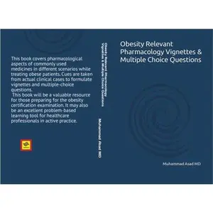 USED-Obesity Relevant Pharmacology Vignettes & Multiple Choice Questions: Multiple-Choice Questions covering clinical and relevant pharmacology (OBESITY MULTIPLE CHOICE QUESTIONS) by Muhammad Asad (Paperback)