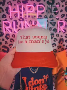That sounds like a man's job Embroidered Trucker Hat