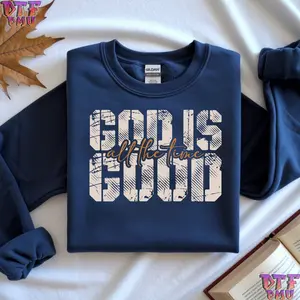 GOD IS GOOD Christian DTF Transfer Print.