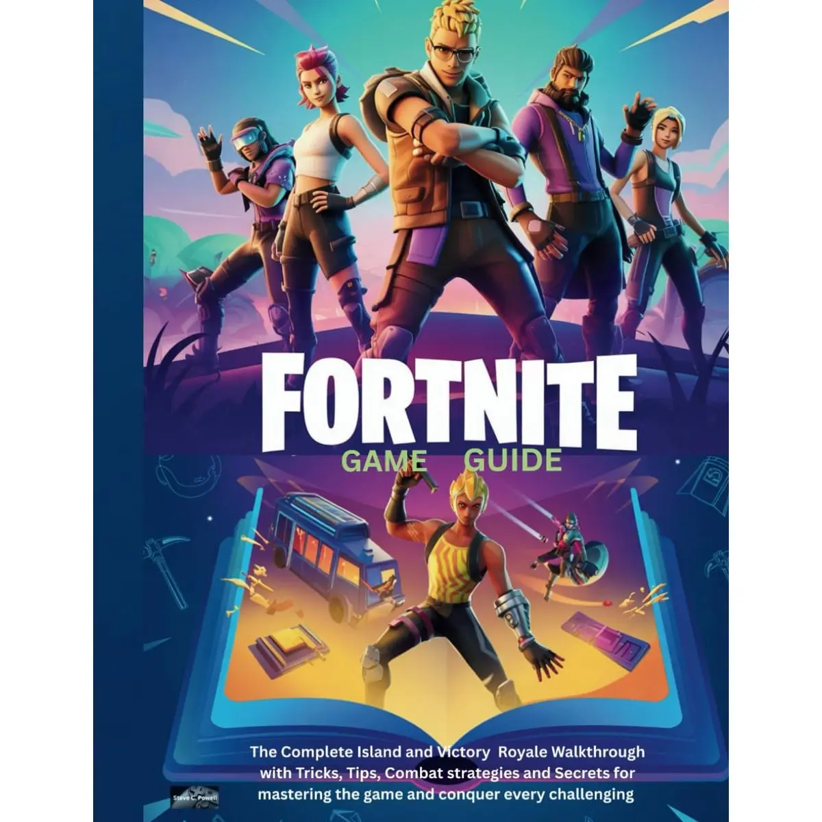 FORTNITE: GAME GUIDE: The complete island and victory Royale walkthrough with tricks, tips, combat strategies and secrets for mastering the game and conquer every challenge Paperback – April 5, 2025