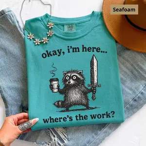 Comfort Colors Okay I'm Here Where's The Work Vintage Shirt, Funny Retro Raccoon T-Shirt, Cute Workaholic Raccoon T Shirt, Trash Panda Meme Unisex Tee