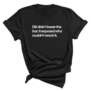DEI Didn't Lower the Bar Unisex Tee