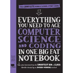 Everything You Need to Ace Computer Science and Coding in One Big Fat Notebook: The Complete Middle School Study Guide (Big Fat Notebooks) Paperback – Illustrated, April 14, 2020