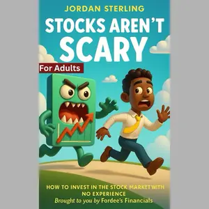 Stocks Aren't Scary: How to Invest in the Stock Market With No Experience by Fordees Financials