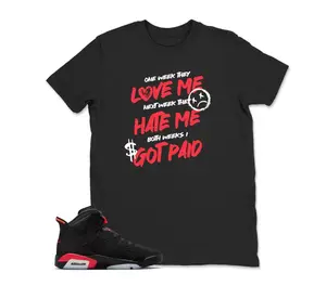 6 Reverse Infrared Shirt, 6 Reverse Infrared Graphic T-Shirt, I Got Paid Tee Match Sneaker, Everyday Wear, No Fuss Style, Classic Cuts, Always On Point
