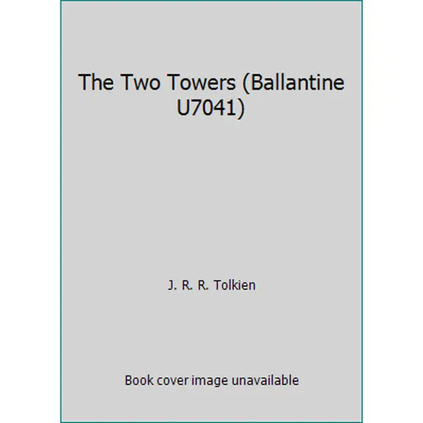 USED-The Two Towers (Ballantine U7041) by J. R. R. Tolkien (Unknown)