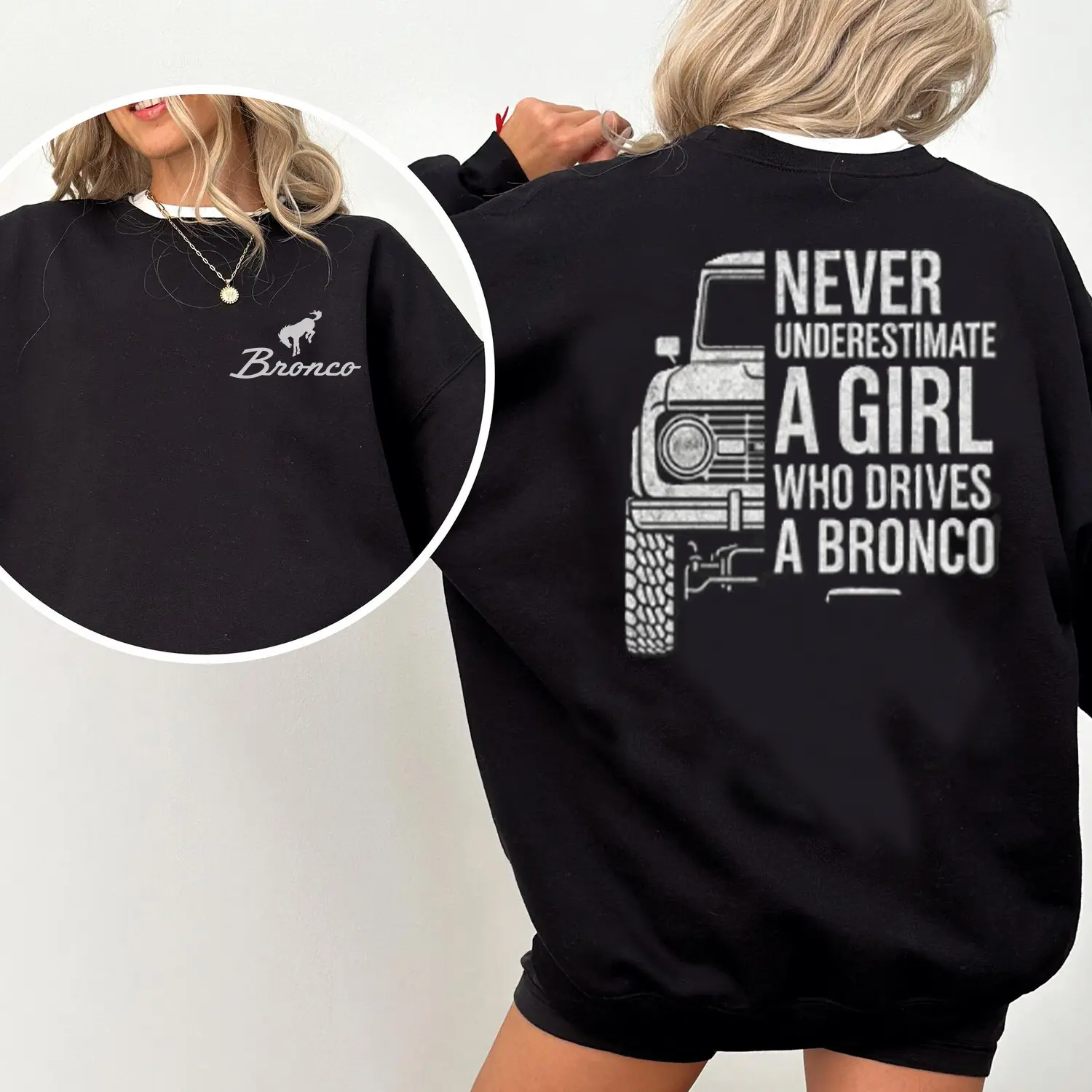 Never Underestimate a Girl Who Drives a Bronco Sweatshirt-Ford Bronco Fan Crewneck-Women's Off-Road SUV Lover Gift-Vintage Car Graphic Top