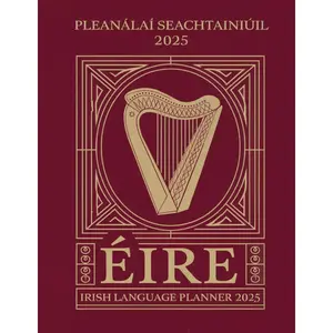 Irish Language Planner 2025: Designed in Ireland for beginners, students, teachers and those fluent in Gaeilge. Paperback – October 17, 2024