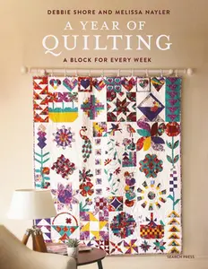 A Year of Quilting: A Block for Every Week -- Debbie Shore, Paperback