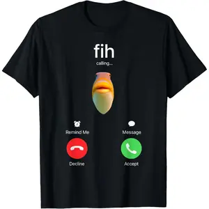 Fih Calling Phone Screen Funny Meme T-Shirt
