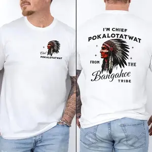 I'm Chief Pokalotatwat From The Tribe Indigenous Native America T-shirt, Funny T-shirt, Indian Chief Shirt, Gift For Men And Women..
