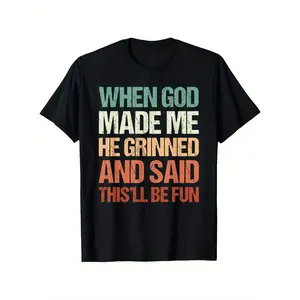 Graphic Tees Men Women, When God Made Me He Grinned And Said T-Shirt