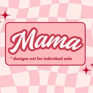 Mama Design Choices for Base Items - Add-On Design Transfers for T-Shirts Sweatshirts & Long Sleeves - Not for Individual Sale
