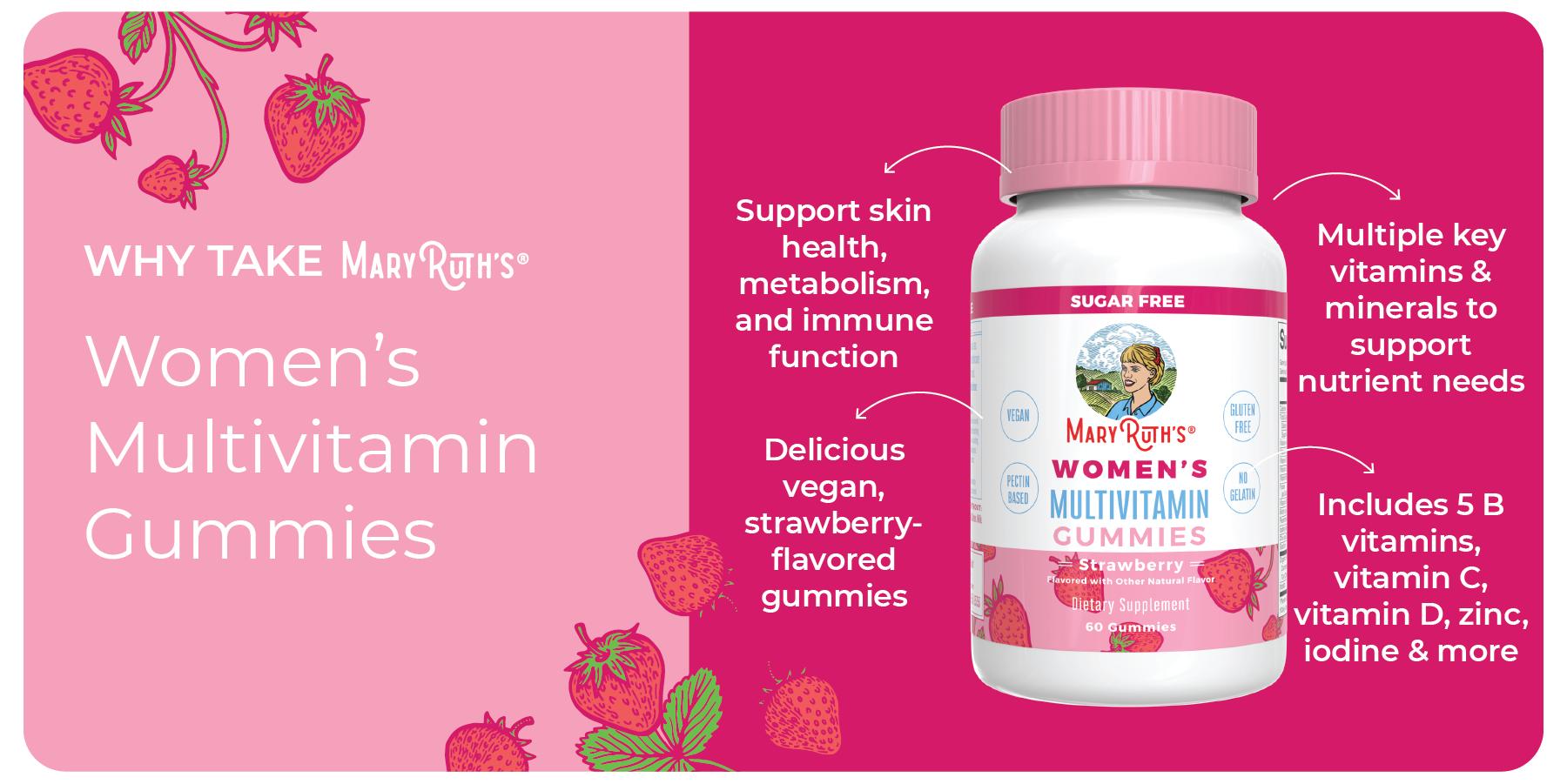 MaryRuth's Multivitamin Gummies for Women - Metabolism - Skin Health - Immune Support - Essential Nutrients - Sugar Free - Vegan - 30 Servings MaryRuth's Multivitamin Gummies for Women - Metabolism - Skin Health - Immune Support - Essential Nutrients - Sugar Free - Vegan - 30 Servings