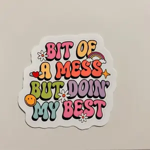Bit of a mess sticker