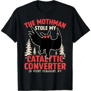 Funny Mothman Stole My Catalytic Converter T-Shirt, Cryptid Cryptozoology Graphic Tee, Soft Round Neck Menswear Top