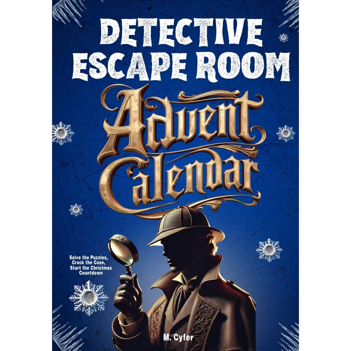 Detective Escape Room Advent Calendar for Adults: Solve the Puzzles, Crack the Case, Start the Christmas Countdown Hardcover – November 5, 2024