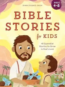 Bible Stories for Kids: 40 Essential Stories to Grow in God's Love