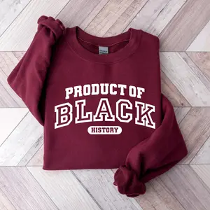 Product of Black History Unisex Crewneck Sweatshirt - Celebrate School Black History Shirt, Black Historical Shirt, Black Power Top Gifts
