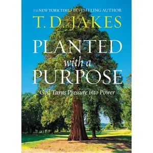 USED-Planted with a Purpose: God Turns Pressure Into Power by Jakes, T. D. (Hardcover)