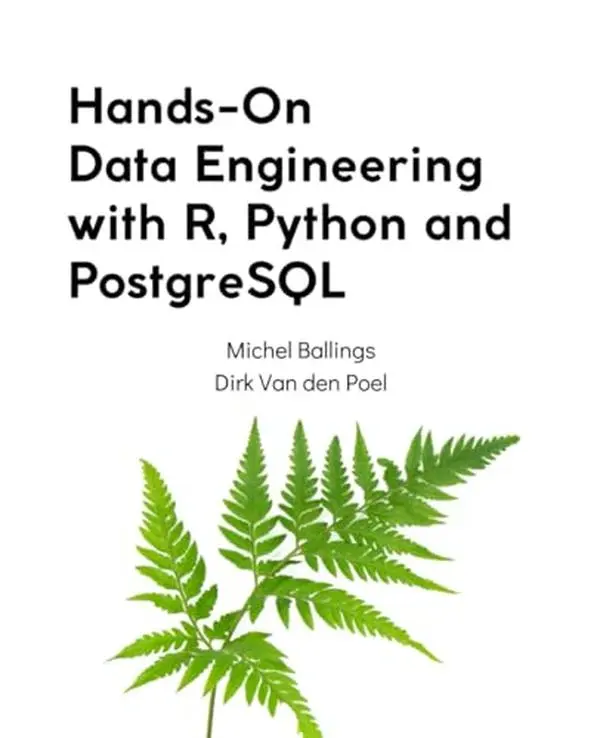 Used Soft Cover Book - Hands-On Data Engineering with R, Python and PostgreSQL by Michel Ballings - English, for Data Engineers with Side-by-Side Comparison