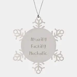 Funny Mechanic Gifts, Snowflake Ornaments, Unique Christmas Memorable Present Ideas for Men, 'Amazing F--king Mechanic' Quote, Gifts from Friends for Mechanic