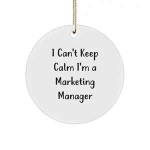 Funny Marketing Manager Gifts for Office - 'I Can't Keep Calm I'm A Marketing Manager' Circle Ornament for Christmas Unique Presents from Friends or Family