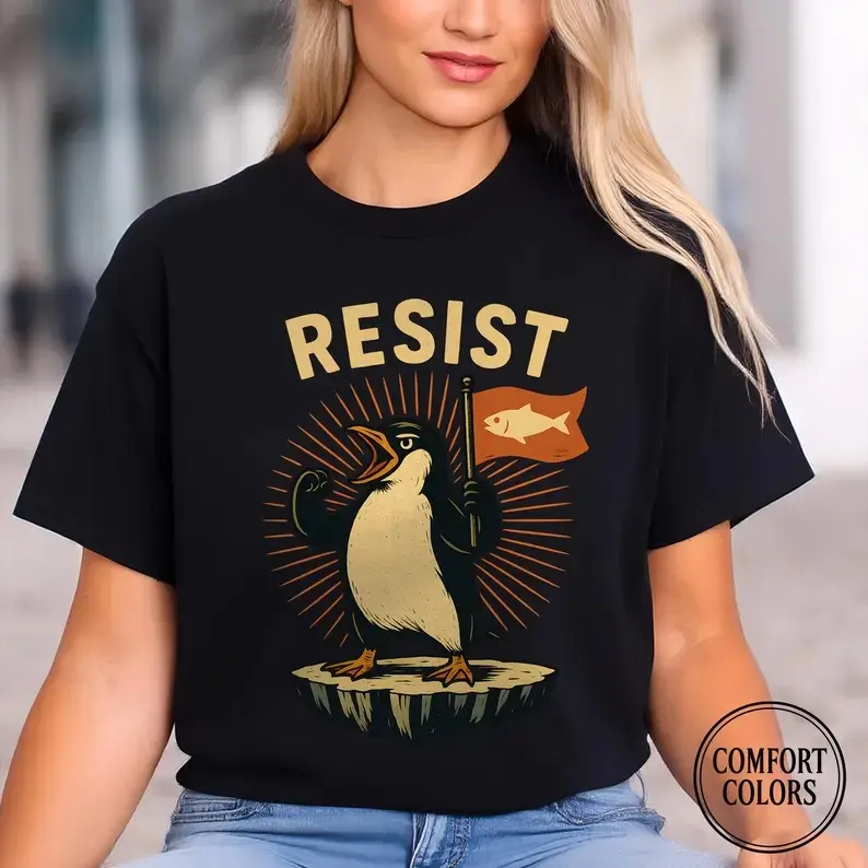 Penguin Resist Shirt, Rebel Gentoo Penguin Against Tariffs, FDT Shirt, Resist Penguin Sign T-Shirt Top Womenswear