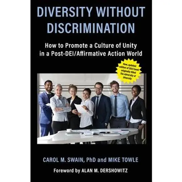 Diversity without Discrimination: How to Promote a Culture of Unity in a Post-DEI-Affirmative Action World - Carol M. Swain, Mike Towle, Be the People Books, Soft Cover, English, New Preface, Epilogue, Title/Subtitle