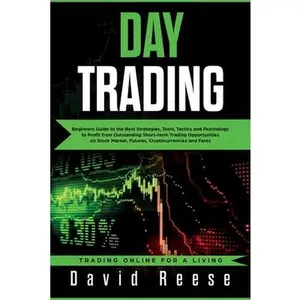 USED-Day Trading: Beginners Guide to the Best Strategies, Tools, Tactics and Psychology to Profit from Outstanding Short-term Trading Opportunities on Stoc by Reese, David (Paperback)