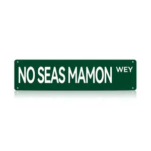“No Seas Mamón Wey” Metal Sign 16×9 inch – Funny Spanglish Wall Decor, Vintage Green Street Sign Style for Garage, Office & Man Cave Gift