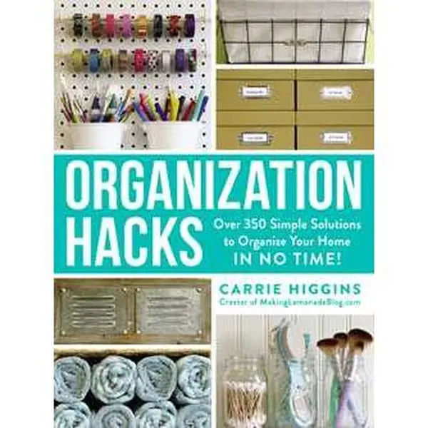 ORGANIZATION HACKS: OVER 350 SIMPLE SOLUTIONS TO ORGANIZE YOUR HOME IN NO TIME! [Tradepaper]