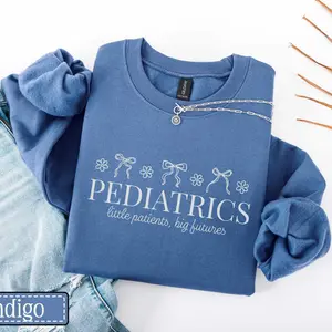 Pediatrics Little Patients Big Futures T-Shirt / Sweatshirt, PEDS Nurse Coquette Shirt, Pediatric Nurse Tee, Pediatric Unit Gift, PICU Nurse Shirt