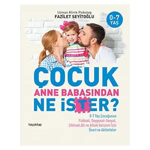 USED-Cocuk Anne Babasindan Ne Ister?; 0-7 Yas Cocugunun Fiziksel, Duygusal-Sosyal, Zihinsel, Dil ve Ahlak Gelisimi Icin / Öneri ve Aktivit by Fazilet Seyitoglu (Paperback)