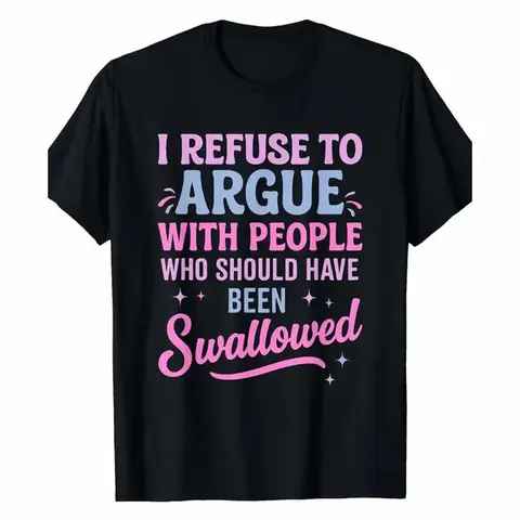 Men's Classic Short-Sleeve Round Neck T-Shirt - Bold Text Sarcastic Meme Tee, "I Refuse To Argue With People Who Should Have Been Swallowed" Slogan, Black with Pink-Blue Lettering, Casual All-Seasons Sports Leisure Top