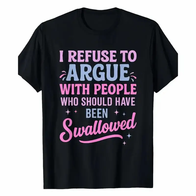 Men's Classic Short-Sleeve Round Neck T-Shirt - Bold Text Sarcastic Meme Tee, "I Refuse To Argue With People Who Should Have Been Swallowed" Slogan, Black with Pink-Blue Lettering, Casual All-Seasons Sports Leisure Top